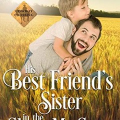 [Access] PDF EBOOK EPUB KINDLE His Best Friend's Sister in the Show Me State (Cowboy Crossing Book 8