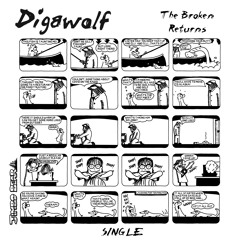 Digawolf The Broken Returns