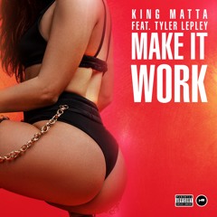 Make It Work (feat. Tyler Lepley