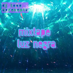Mixtape "Luz Negra"