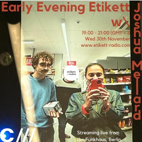 Early Evening Etikett W: Joshua Mellard 30.11.22