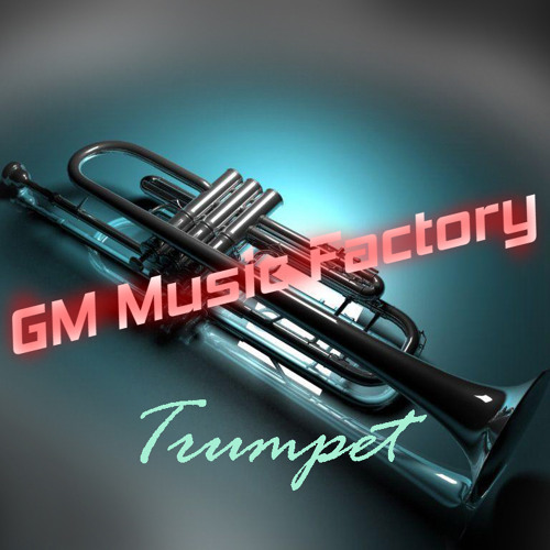 Stream Trumpet by GM Music Factory Listen online for free on SoundCloud