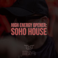 High Energy Opener: Soho House