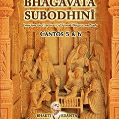 READ [EPUB KINDLE PDF EBOOK] Bhagavata Subodhini Cantos 5&6 by  Gauranga  Darshan Das
