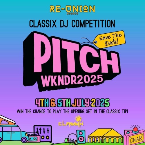 Classix / Pitch Weekender 2025 DJ Competition - DJ Danny Gray