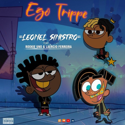 Leonel Sinistro - Ego Trippe (Ft. Rookie UNO X Laércio Ferreira)(Prod By. ÓbagulhoéTrap)