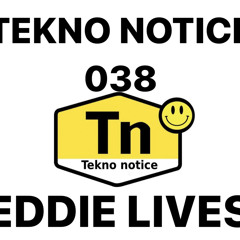 TEKNO NOTICE 038- EDDIE LIVES