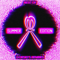 Best Of GORSKi's Remixes [ SUMMER EDITION ]