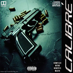 Calibré (+Nitro sky, Bvnito’s & Mlg14)