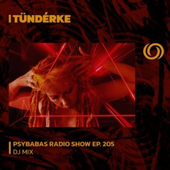 TÜNDÉRKE | Psybabas Radio Show Ep. 205 | 22/02/2024