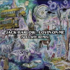 Jack Harlow - Lovin On Me (soulsite Remix)