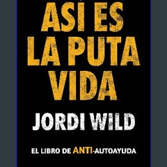 Read PDF 💖 Así es la puta vida / That's F**** Life (Spanish Edition) get [PDF]