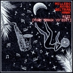 Rizz (TO3I 'Smack Yo' Edit)