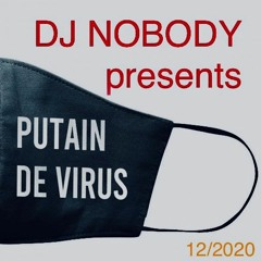 DJ NOBODY presents PUTAIN DE VIRUS 12-2020