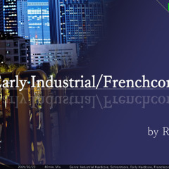 Early Industrial/Frenchcore Mix