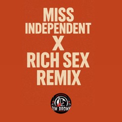 MISS INDEPENDENT X RICH SEX REMIX | ONE JIM BROWNN