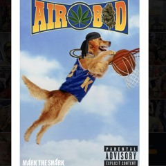 Mark The Shark - Airbud Freestyle