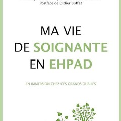 ❤pdf Ma vie de soignante en Ehpad: En immersion chez ces grands oubli?s (French