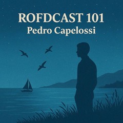 Rofdcast 101 - Pedro Capelossi