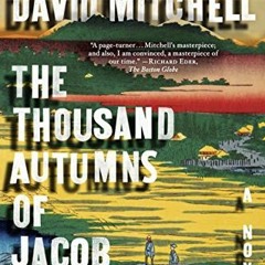 [Read] EBOOK 📮 The Thousand Autumns of Jacob de Zoet: A Novel by  David Mitchell EBO