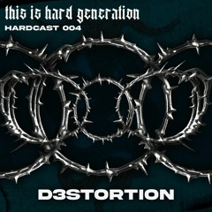 HARDCAST004 -D3stortion