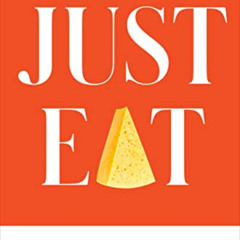 [View] PDF 💞 Just Eat: One Reporter's Quest for a Weight-Loss Regimen that Works by