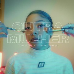 Ajuliacosta - Outra mulher