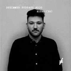 Schimmer Podcast #030 with Elias.(DE)