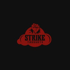 Round 1: Welcome to Strike Thoughts