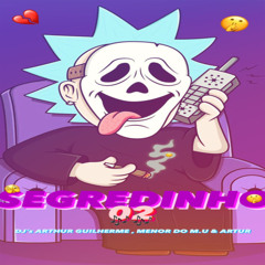 SEGREDINHO 02 (feat. DJ ARTUR)