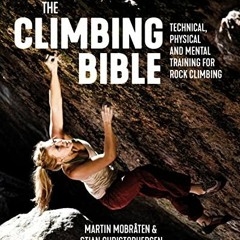 download EPUB 💓 The Climbing Bible: Technical, physical and mental training for rock