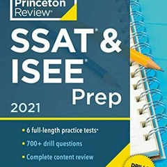 [Access] [KINDLE PDF EBOOK EPUB] Princeton Review SSAT & ISEE Prep, 2021: 6 Practice Tests + Review
