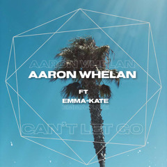 Aaron Whelan Ft Emma Kate- Cant Let You Go