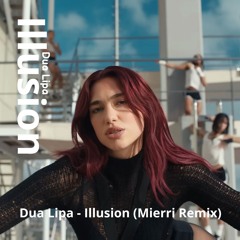 Dua Lipa - Illusion (Mierri Remix)