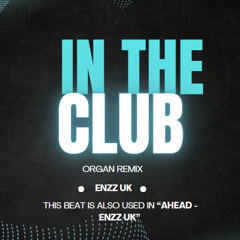 In The Club - Organ Remix ( "AHEAD " flip )