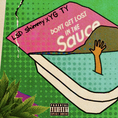 Dont Get Lost In The Sauce Ft YG Ty