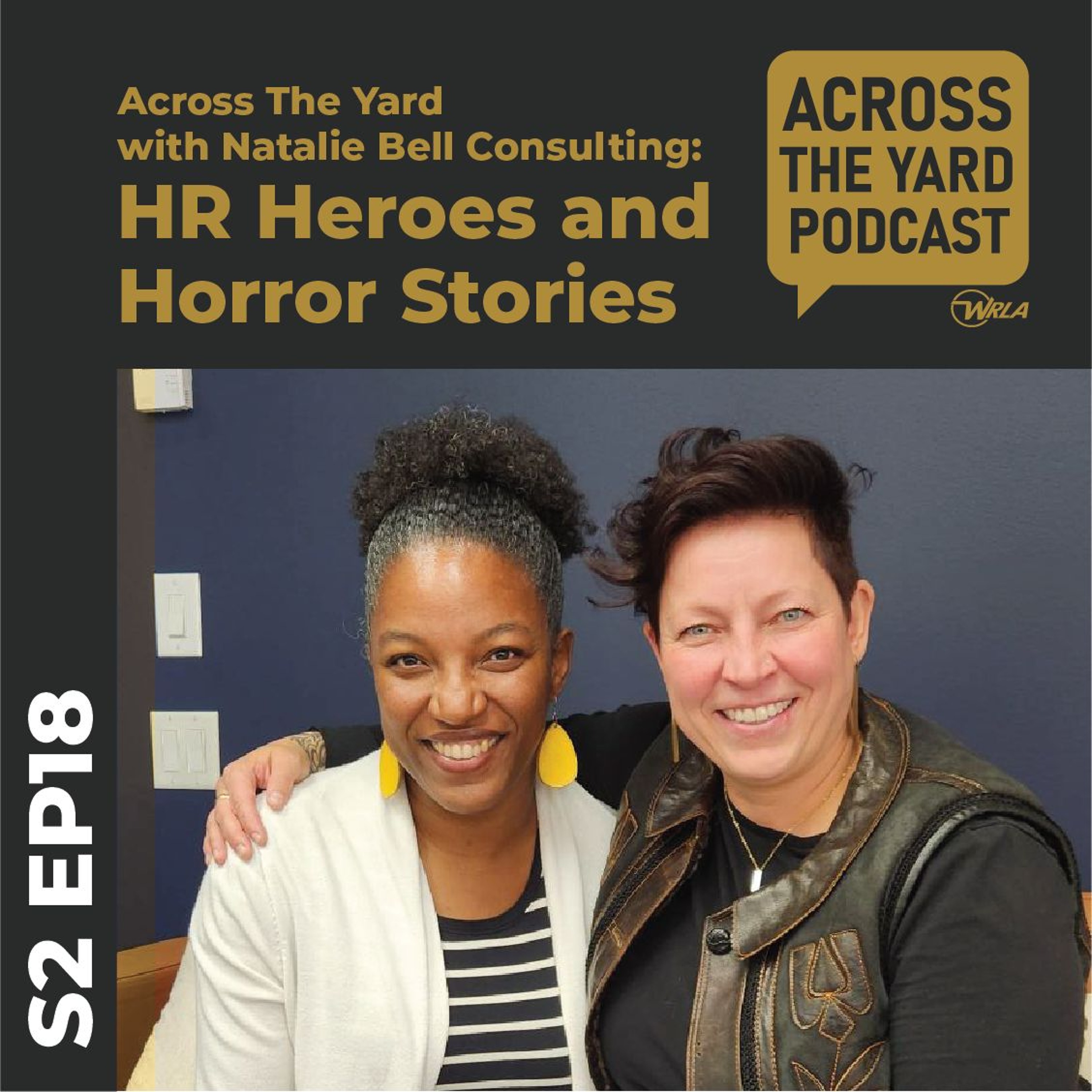 HR Heroes and Horror Stories: Across The Yard With Natalie Bell Consulting s02e18 episode artwork