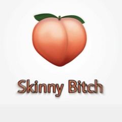 SkinnyBitch