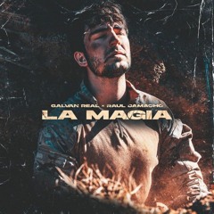 Galvan Real, Raul Camacho - "La Magia"✔️🎧