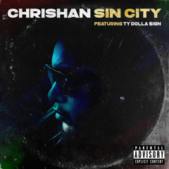 Chrishan - Sin City (Remix) feat. Ty Dolla $ign