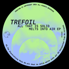 [PREMIERE] all that is solid melts into air - Trefoil | Procyon II [2025]