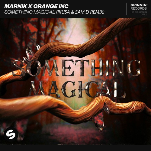 Marnik X Orange INC - Something Magical (Ikusa & Sam D Remix)
