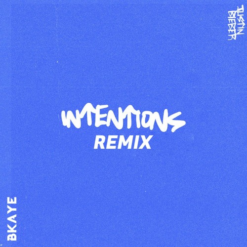 Justin Bieber - Intentions (BKAYE Remix)