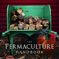 [Read] [PDF EBOOK EPUB KINDLE] The Permaculture Handbook: Garden Farming for Town and