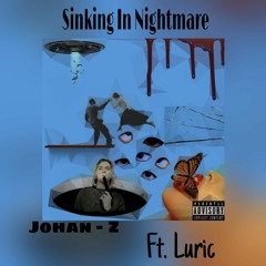 Sinking In Nightmare // Ft. Luric