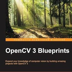 ❤ PDF/ READ ❤ Opencv 3 Blueprints