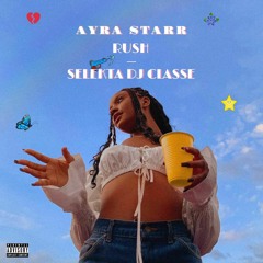 Ayra Starr - Rush (Selekta - Djclasse Remix 2023)