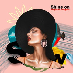 Shine On - Wilgenis Vergara