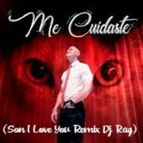 Nigga - Me Cuidaste (Son I Love You Remix Dj Rag)