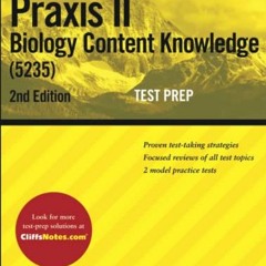 View [KINDLE PDF EBOOK EPUB] CliffsNotes Praxis II Biology Content Knowledge (5235),